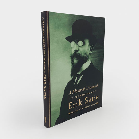 A Mammal’s Notebook: The Writings of Erik Satie