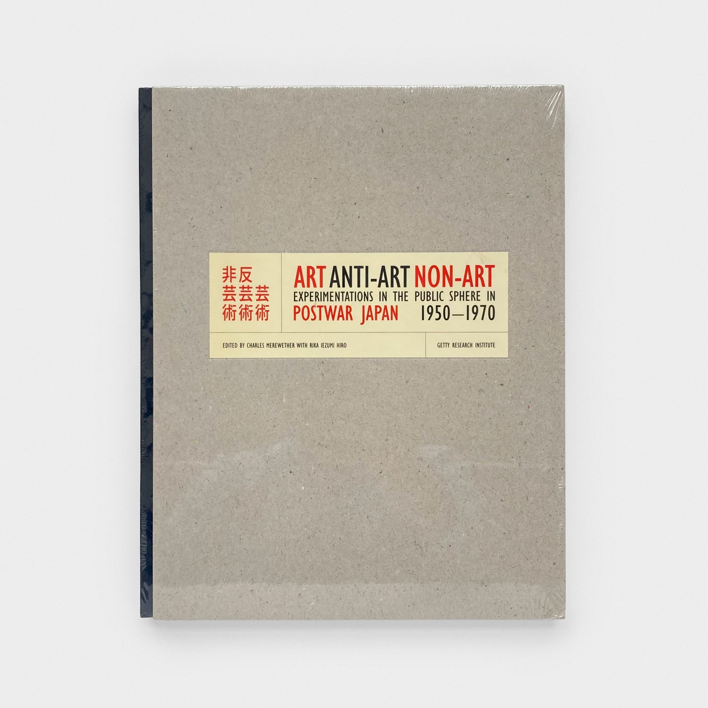 Art, Anti-Art, Non-Art: Experimentations in the Public Sphere in Postwar Japan, 1950-1970