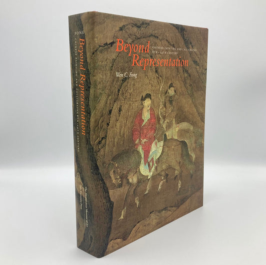 Beyond Representation: Chinese Painting and Calligraphy, 8th-14th Century