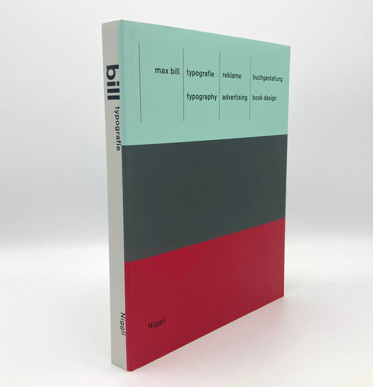 Max Bill - Typography. Advertising. Book Design