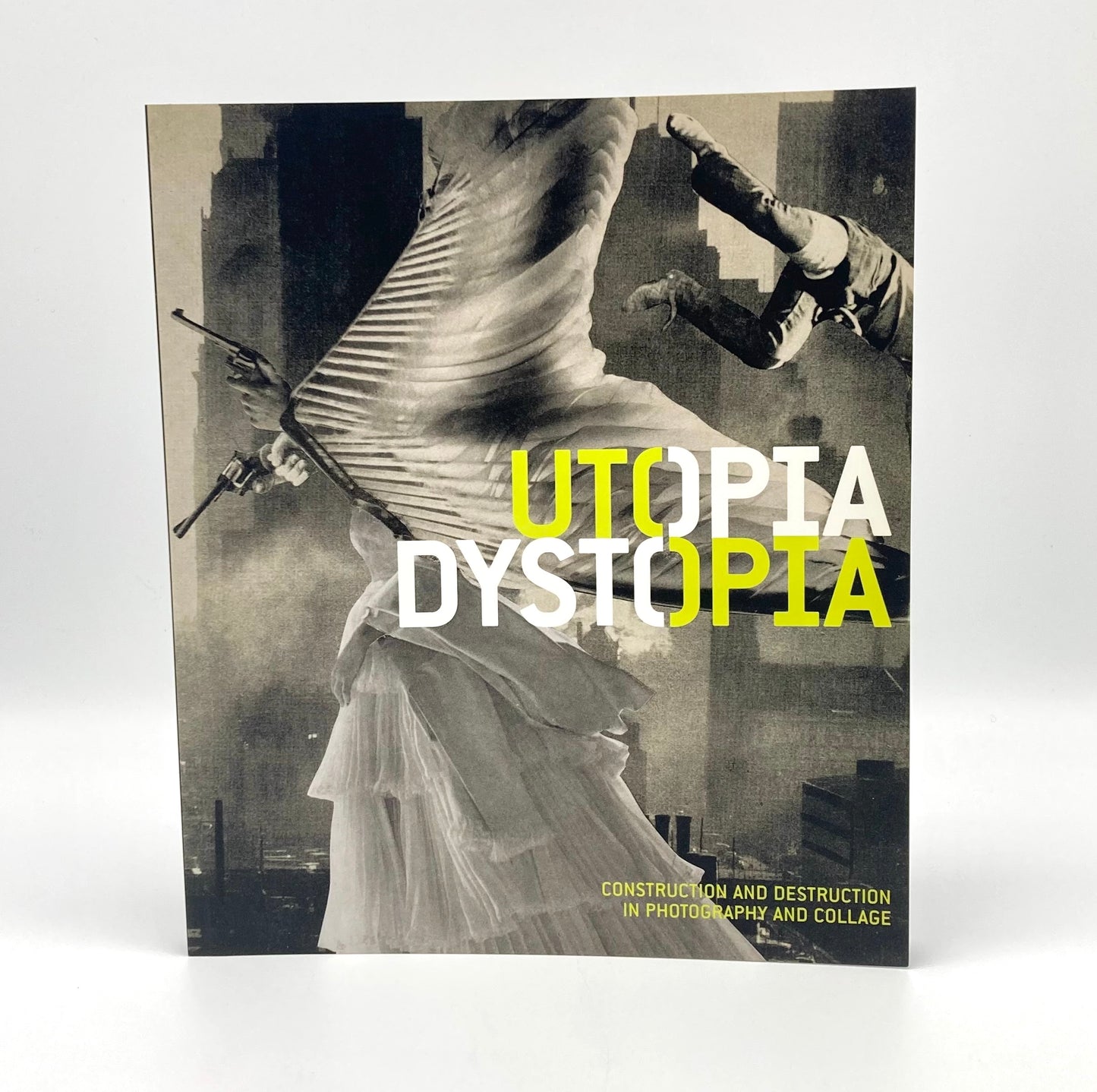 Utopia/Dystopia: Construction and Destruction in Photography and Collage