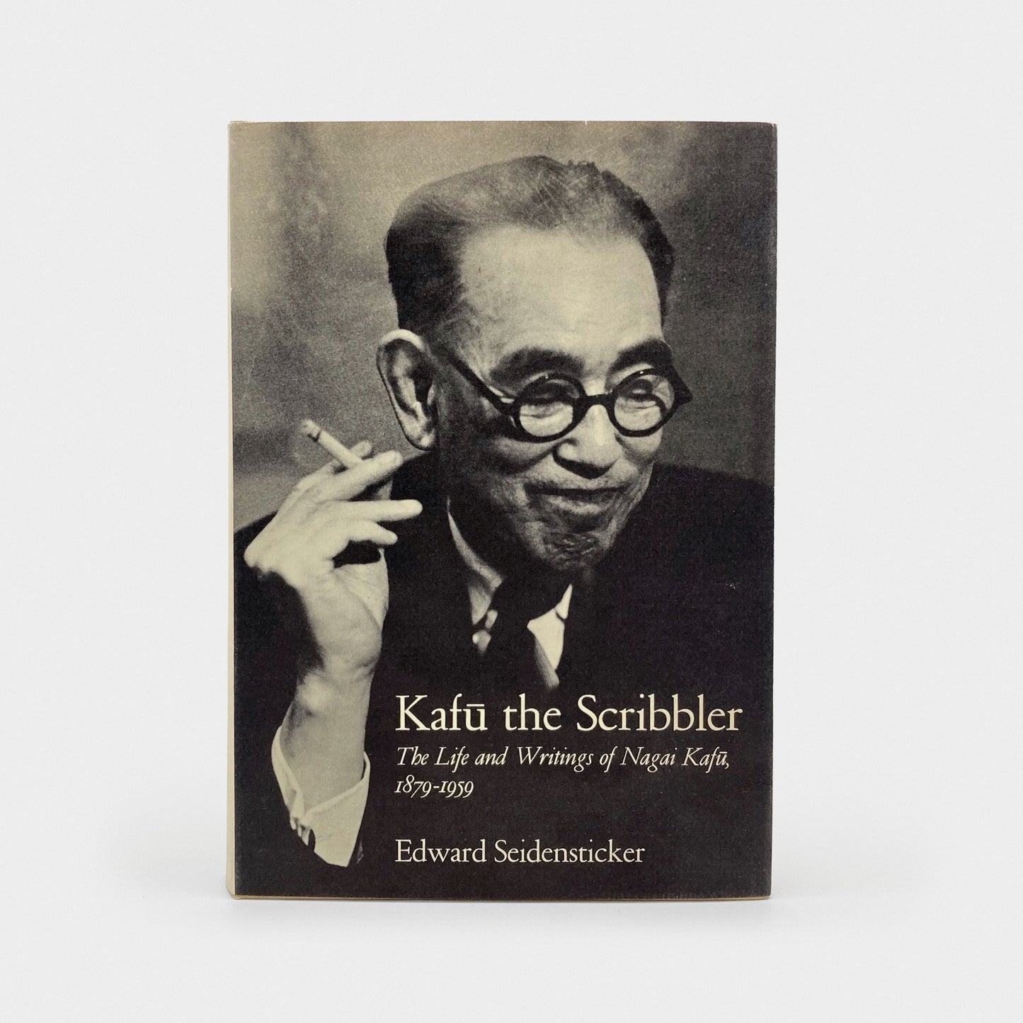 Kafu the Scribbler: The Life and Writings of Nagai Kafu, 1879–1959