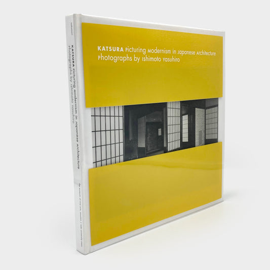 Katsura: Picturing Modernism in Japanese Architecture: Photographs by Ishimoto Yasuhiro