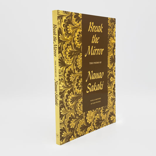 Break the Mirror: The Poems of Nanao Sakaki - Signed