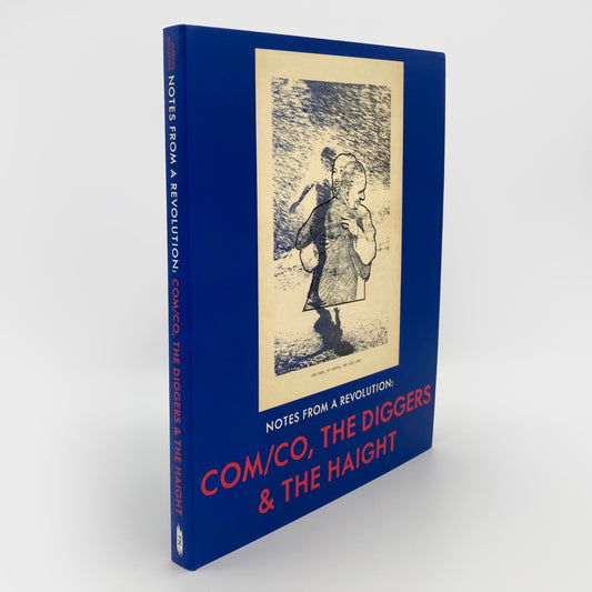 Notes from a Revolution: Com/Co, the Diggers & the Haight