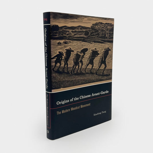 Origins of the Chinese Avant-Garde: The Modern Woodcut Movement