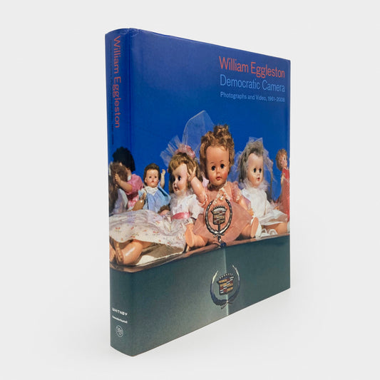 William Eggleston: Democratic Camera, Photographs and Video, 1961–2008 - Signed