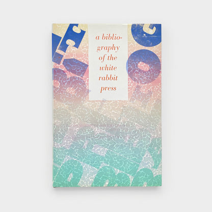 A Bibliography of the White Rabbit Press