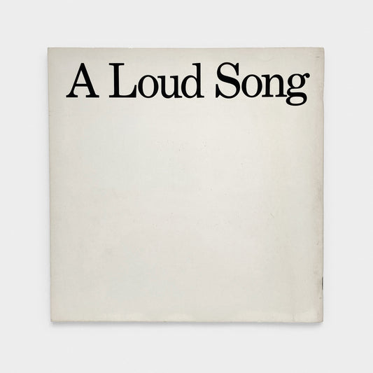 A Loud Song