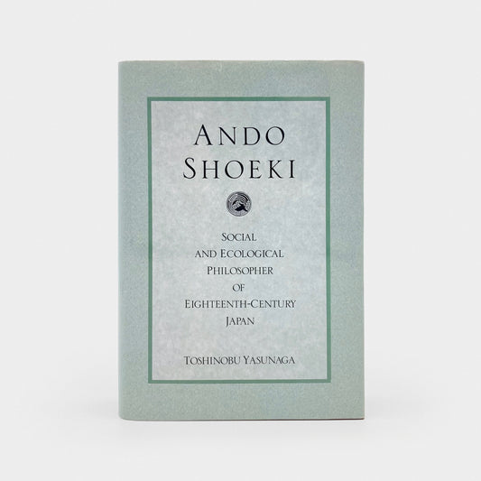 Ando Shoeki: Social and Ecological Philosopher of Eighteenth-Century Japan