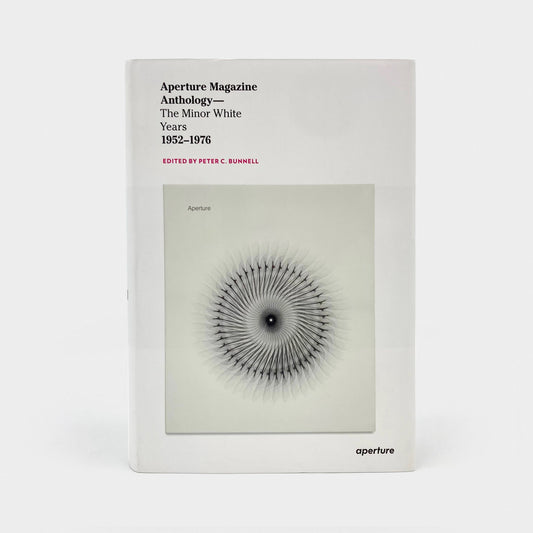 Aperture Magazine Anthology: The Minor White Years, 1952-1976