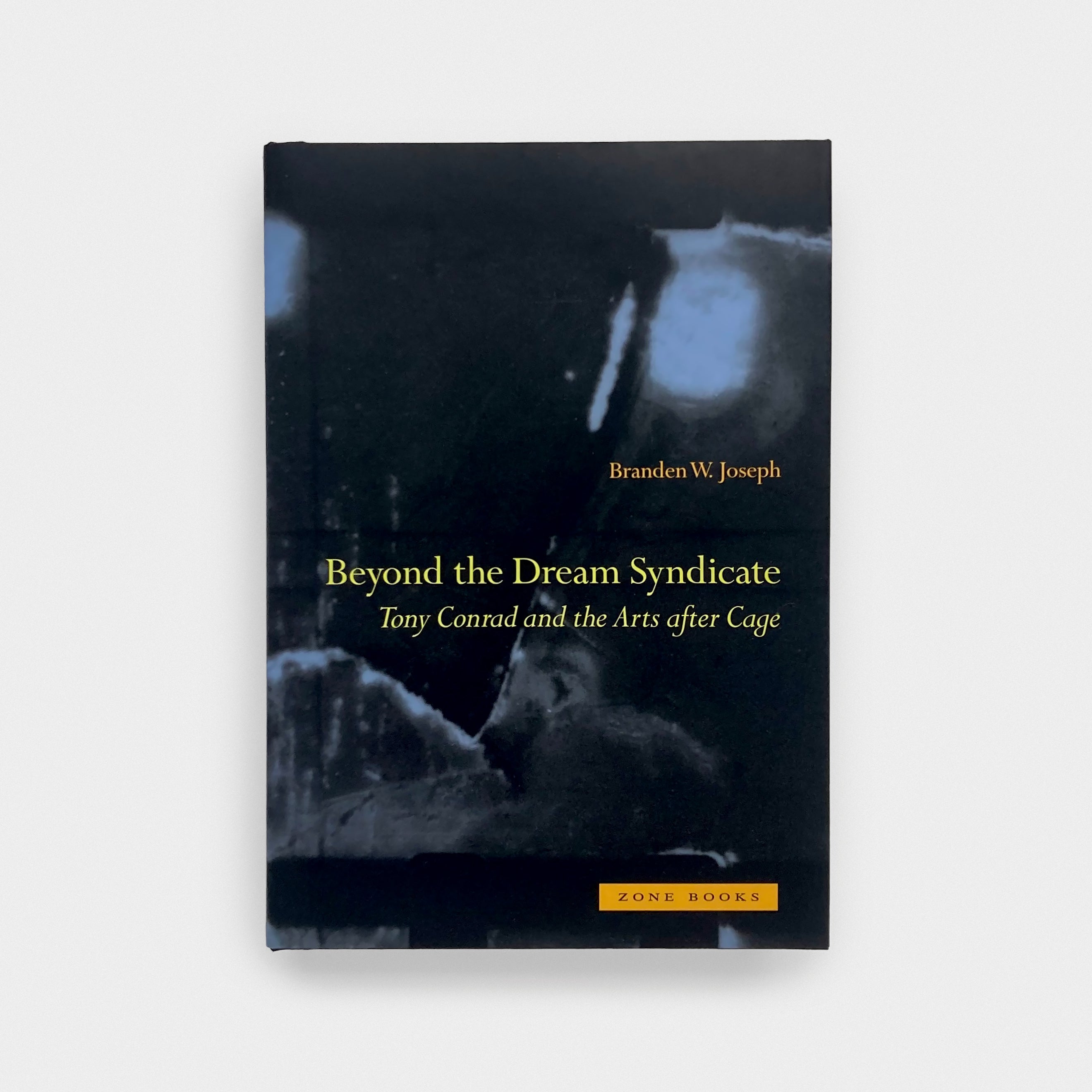 Beyond the Dream Syndicate: Tony Conrad and the Arts after Cage ...