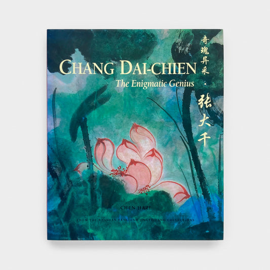 Chang Dai-Chien: The Enigmatic Genius