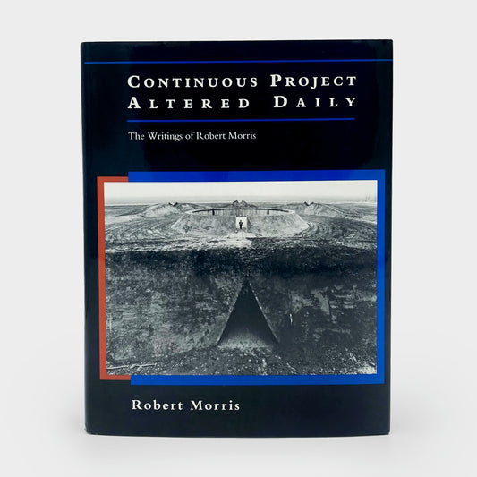Continuous Project Altered Daily: The Writings of Robert Morris