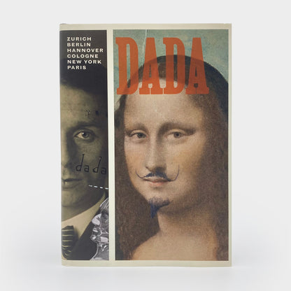 Dada: Zurich, Berlin, Hannover, Cologne, New York, Paris