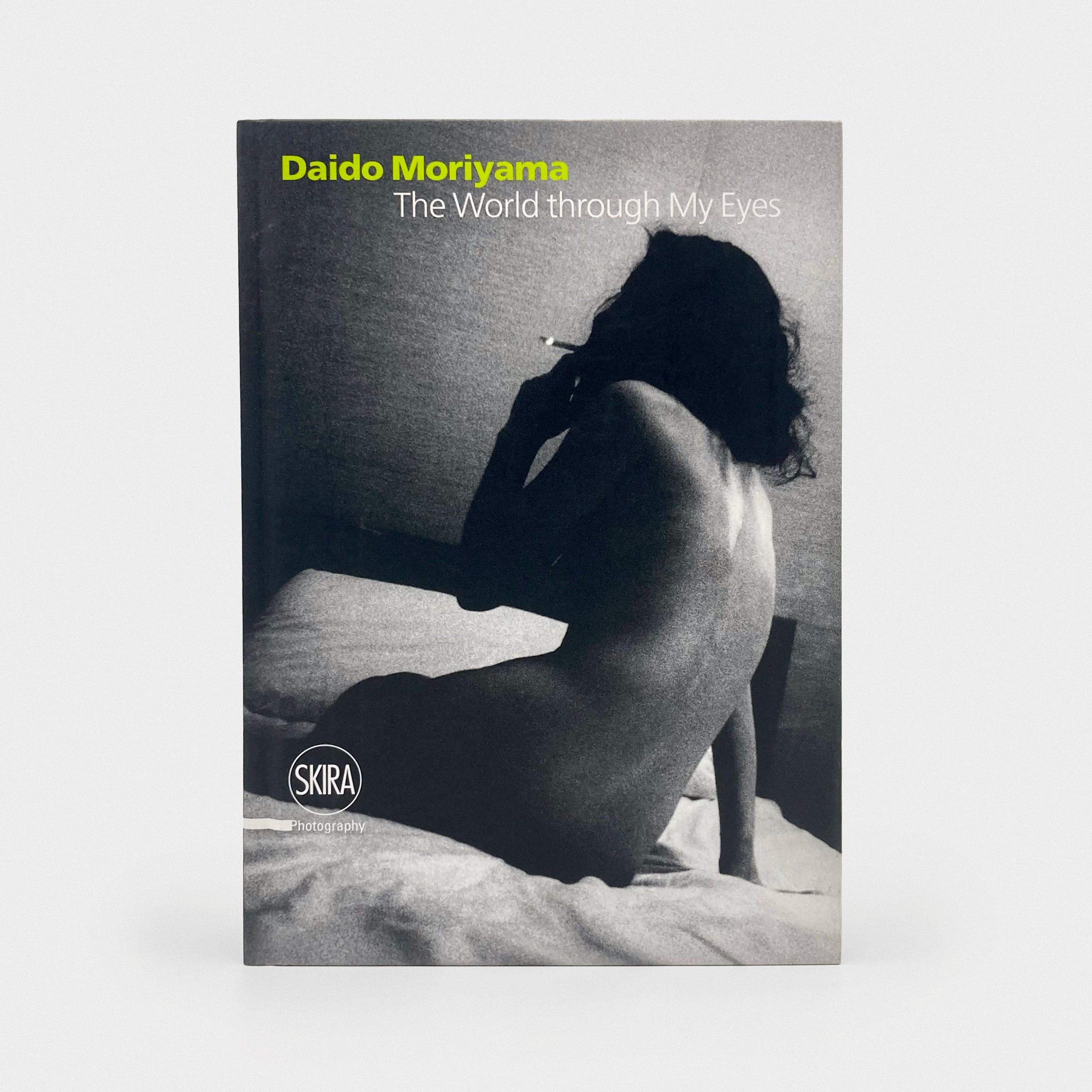 Daido Moriyama　The World through My Eyes Daido Moriyama: The World through My Eyes – Bendowa Books