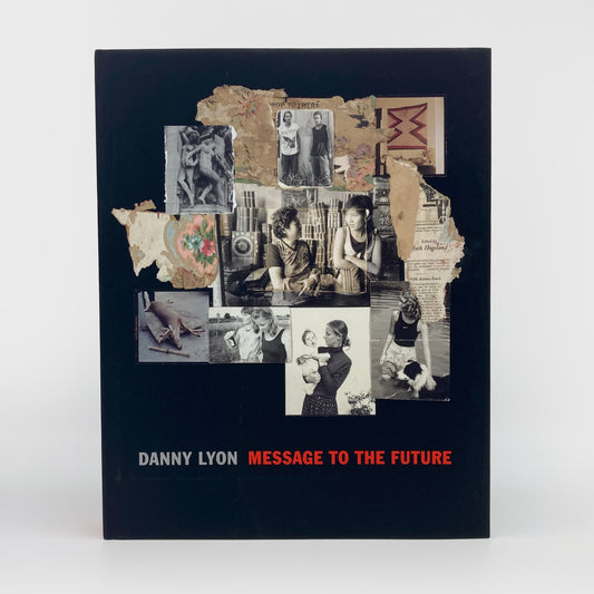 Danny Lyon: Message to the Future