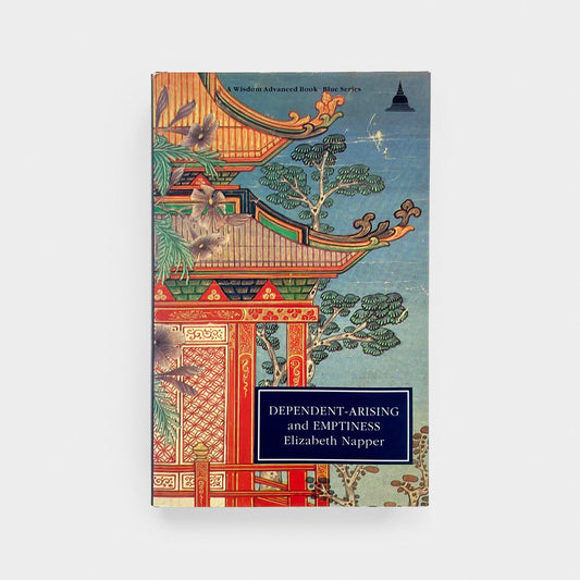 Dependent-Arising and Emptiness: A Tibetan Buddhist Interpretation of Madhyamika Philosophy