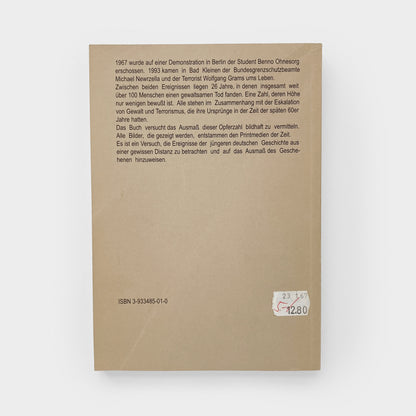 Die Toten, 1967–1993: Studentenbewegung, APO, Baader-Meinhof, Bewegung 2. Juni, Revolutionäre Zellen, RAF,...