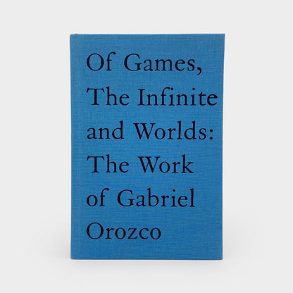 Of Games, the Infinite, and Worlds: The Work of Gabriel Orozco