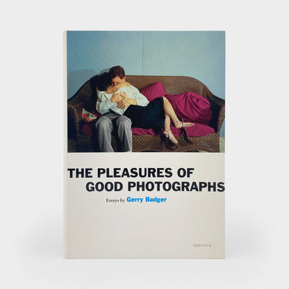The Pleasures of Good Photographs