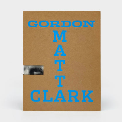 Gordon Matta-Clark: You Are the Measure