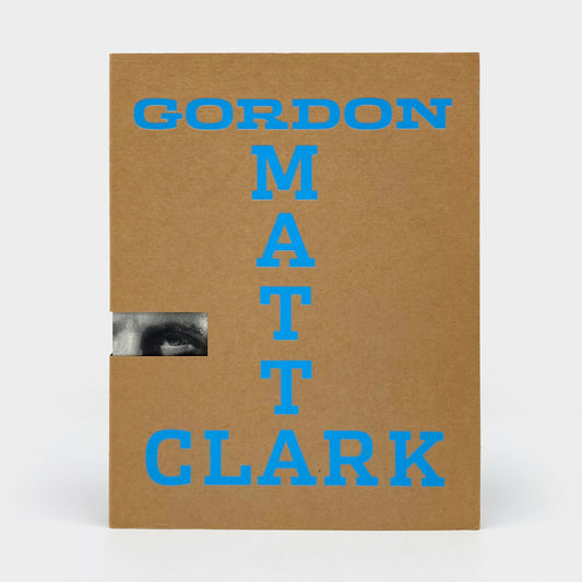 Gordon Matta-Clark: You Are the Measure
