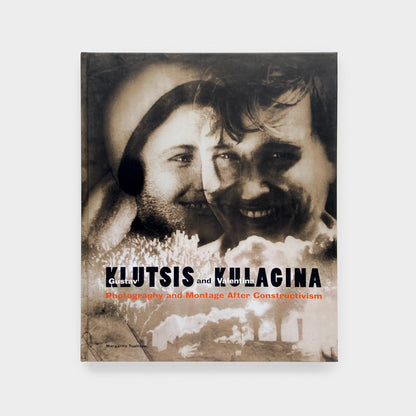 Gustav Klutsis and Valentina Kulagina: Photography and Montage after Constructivism