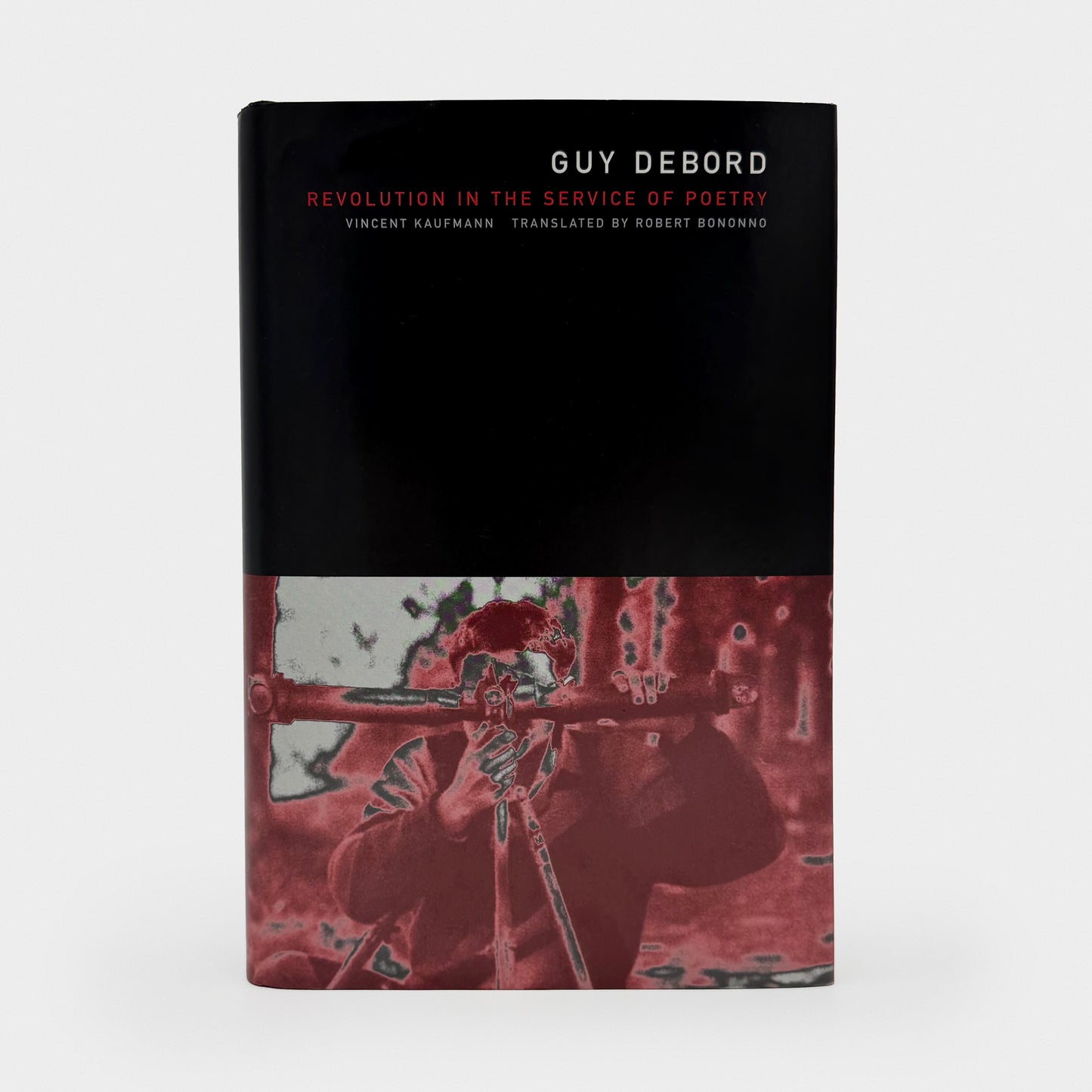 Guy Debord: Revolution in the Service of Poetry