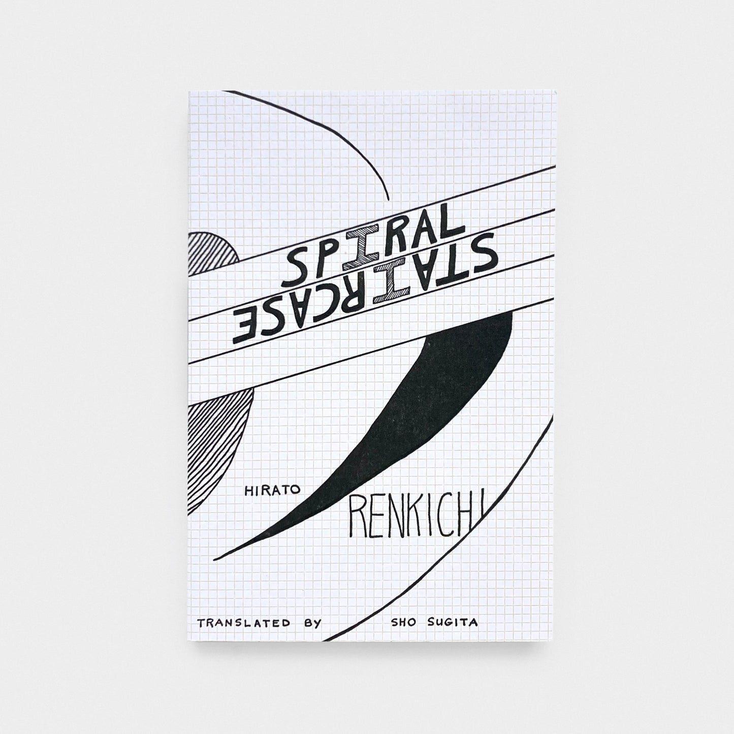 Spiral Staircase: Collected Poems of Hirato Renkichi