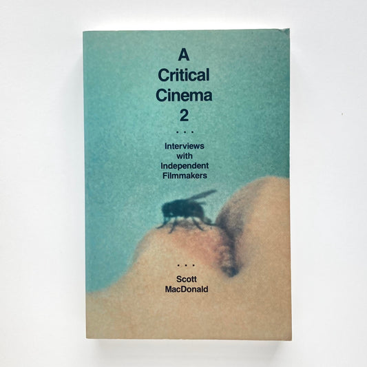 A Critical Cinema 2: Interviews with Independent Filmmakers