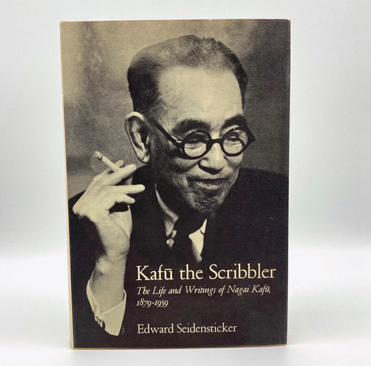Kafu the Scribbler: The Life and Writings of Nagai Kafu, 1879–1959