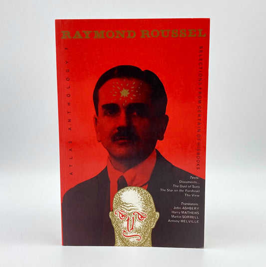 Raymond Roussel: Selections From Certain of His Books