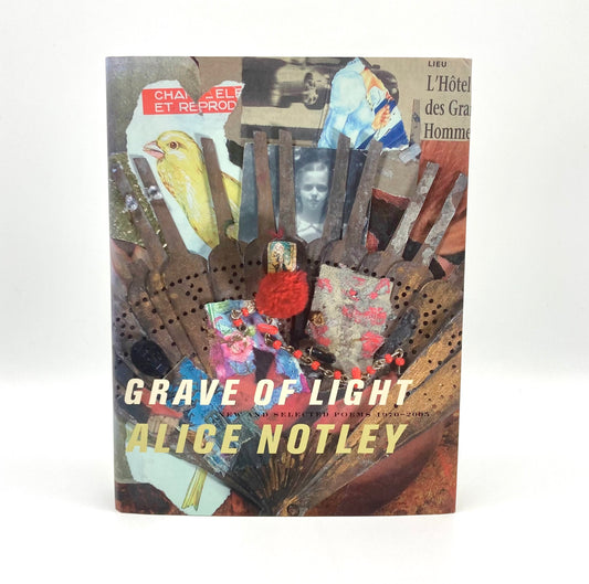 Grave of Light: New and Selected Poems 1970-2005