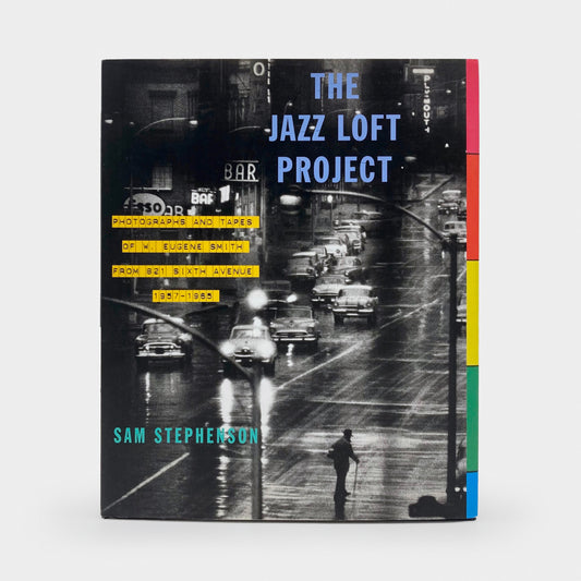The Jazz Loft Project: Photographs and Tapes of W. Eugene Smith from 821 Sixth Avenue, 1957–1965