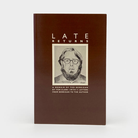 Late Returns: A Memoir of Ted Berrigan