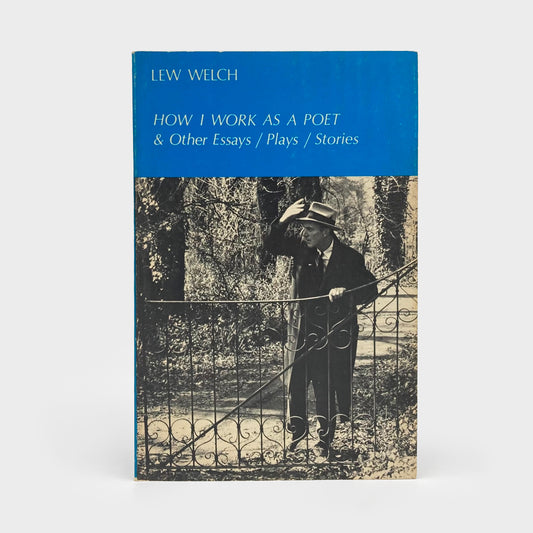 How I Work as a Poet & Other Essays, Plays, Stories