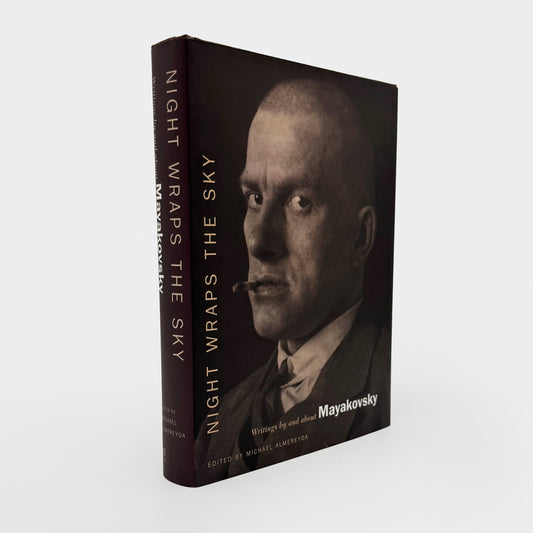 Night Wraps the Sky: Writings by and about Mayakovsky
