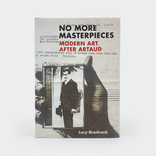 No More Masterpieces: Modern Art After Artaud