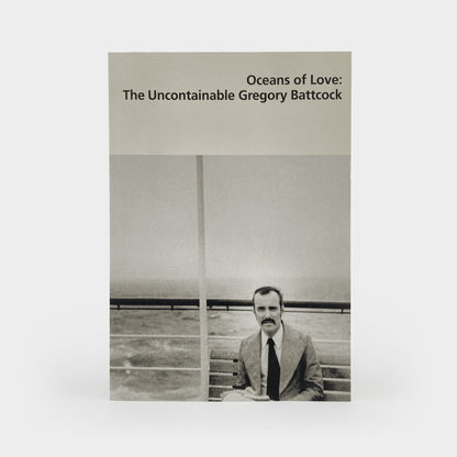 Oceans of Love: The Uncontainable Gregory Battcock