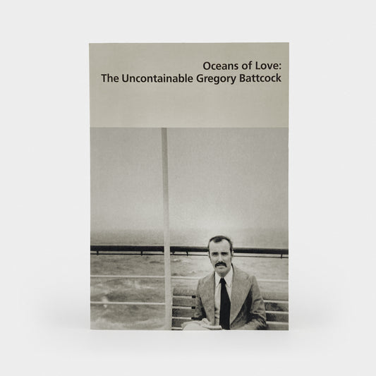 Oceans of Love: The Uncontainable Gregory Battcock