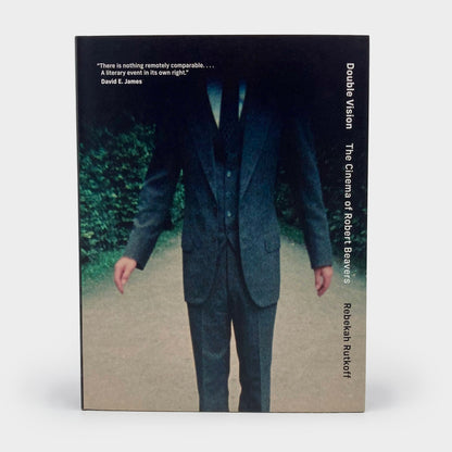 Double Vision: The Cinema of Robert Beavers