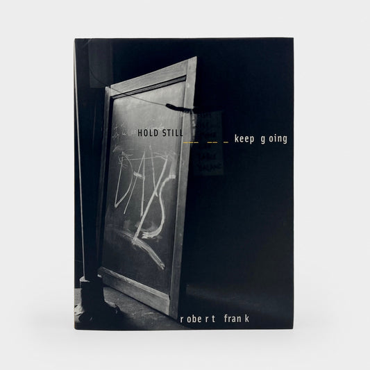 Robert Frank: Hold Still, Keep Going