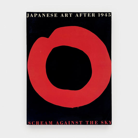 Scream Against the Sky: Japanese Art After 1945