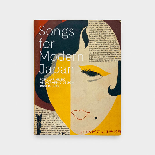 Sings for Modern Japan: Popular Music and Graphic Design 1900 to 1950