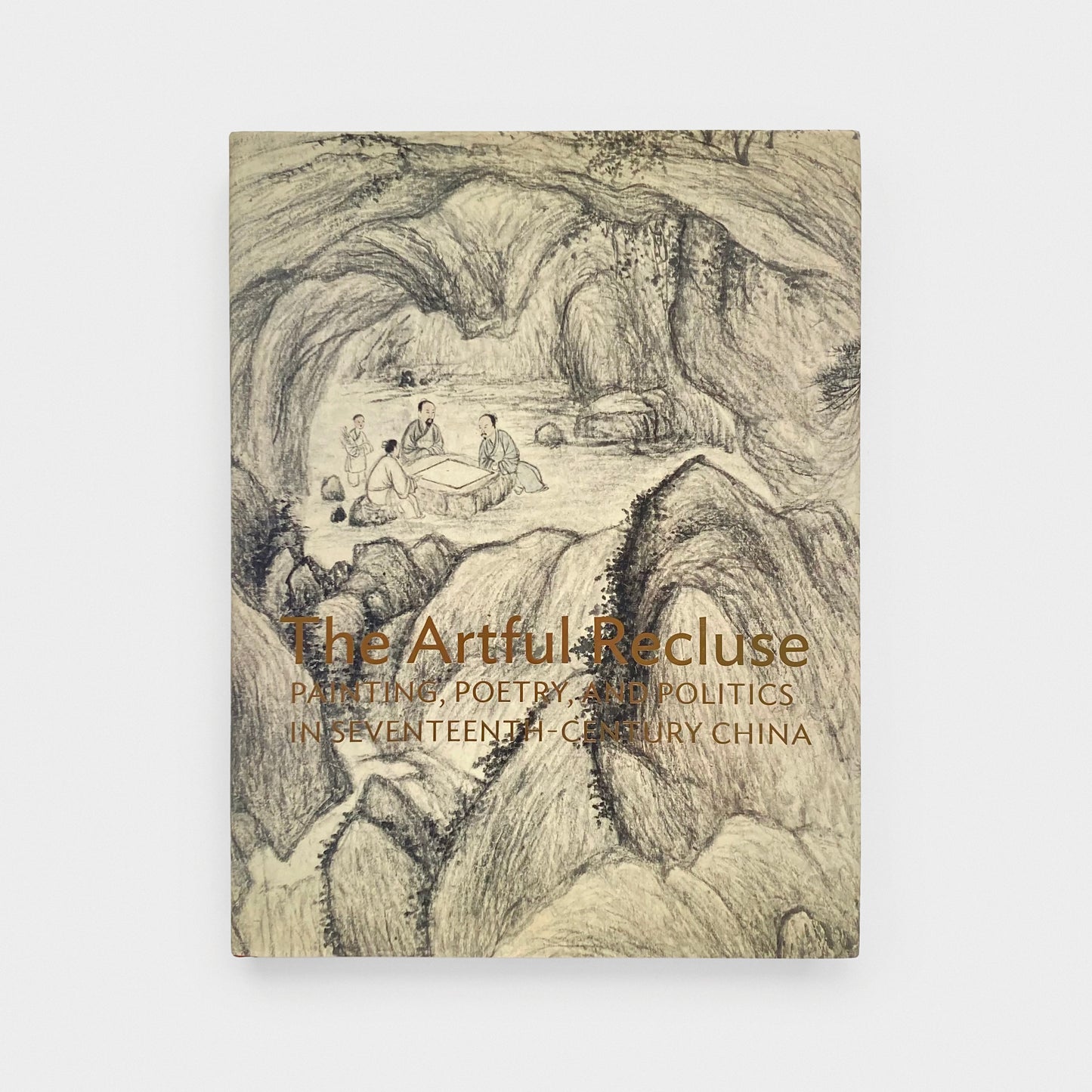 The Artful Recluse: Painting, Poetry, and Politics in 17th-Century China
