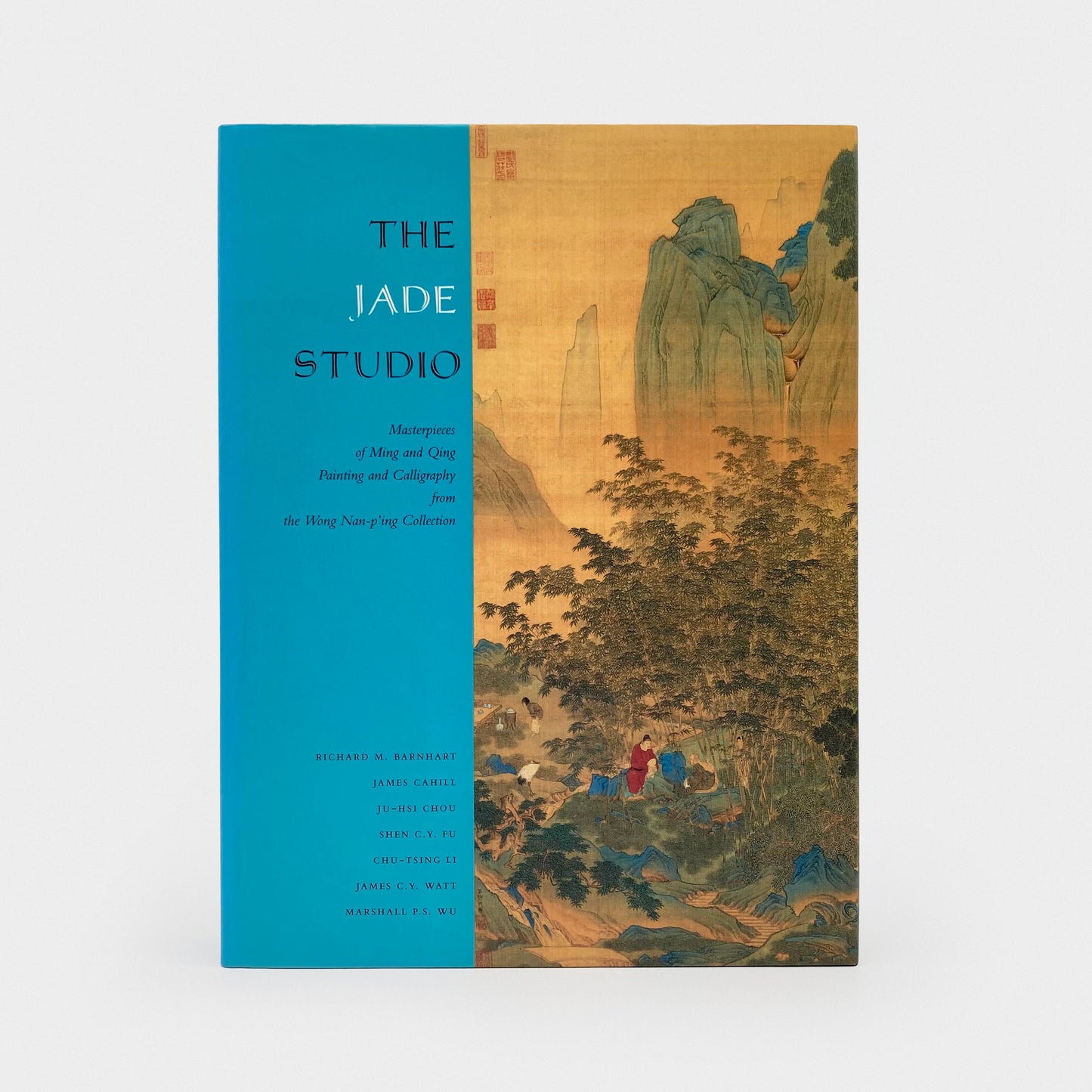 The Jade Studio: Masterpieces of Ming and Qing Painting and Calligraphy from the Wong Nan-p'ing Collection