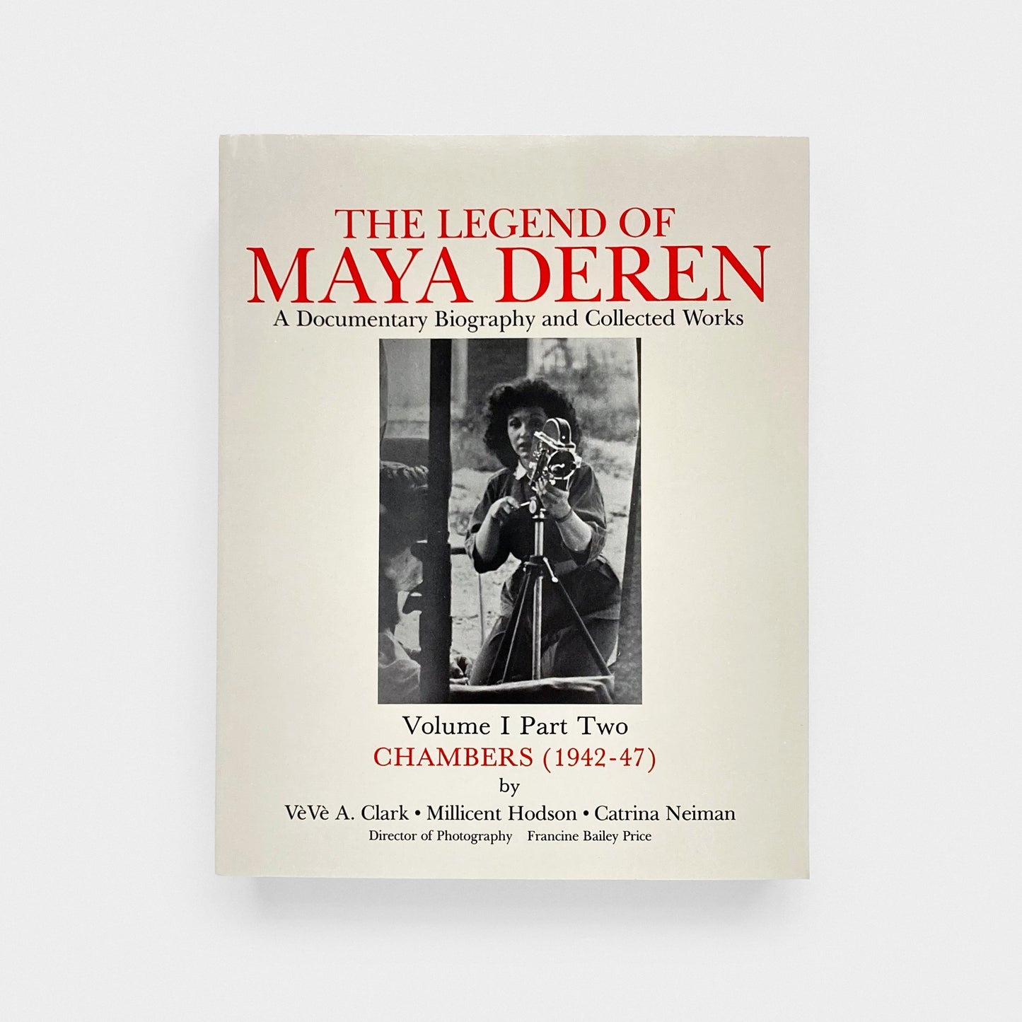 The Legend of Maya Deren: Volume I Part Two. Chambers (1942-47)