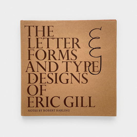 The Letter Forms and Type Designs of Eric Gill