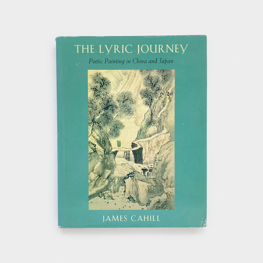 The Lyric Journey: Poetic Painting in China and Japan